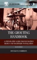 Grouting Handbook: A Step-By-Step Guide for Foundation Design and Machinery Installation (Revised)