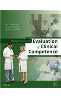 Practical Guide to the Evaluation of Clinical Competence E-Book