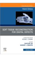 Soft Tissue Reconstruction for Digital Defects, an Issue of Hand Clinics