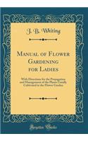 Manual of Flower Gardening for Ladies