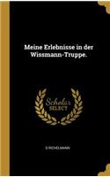 Meine Erlebnisse in der Wissmann-Truppe.