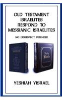 Old Testament Israelites Respond to Messianic Israelites