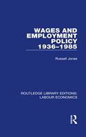 Wages and Employment Policy 1936-1985