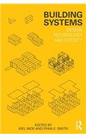 Building Systems: Design Technology and Society