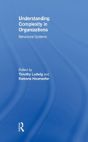 Understanding Complexity in Organizations: Behavioral Systems