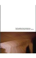 The Possibility of (an) Architecture: Collected Essays by Mark Goulthorpe, dECOi Architects