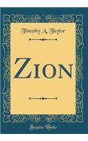 Zion (Classic Reprint)