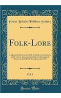 Folk-Lore, Vol. 5: A Quarterly Review of Myth, Tradition, Institution, and Custom, (Incorporating the Archaeological Review and the Folk-Lore Journal), 1894 (Classic Reprint)