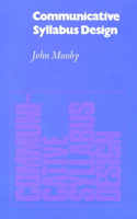 Communicative Syllabus Design: A Sociolinguistic Model for Designing the Content of Purpose-Specific Language Programmes(Communicative Syllabus Design)