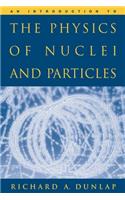 An Introduction to the Physics of Nuclei and Particles