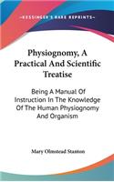 Physiognomy, A Practical And Scientific Treatise