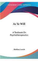 As Ye Will