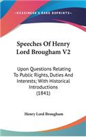 Speeches Of Henry Lord Brougham V2: Upon Questions Relating To Public Rights, Duties And Interests; With Historical Introductions (1841)