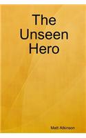 The Unseen Hero