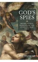 God's Spies: Michelangelo, Shakespeare and Other Poets of Vision