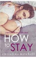 How to Stay