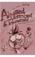 Abused, Victimized, & Traumatized