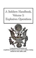 A Soldiers Handbook, Volume 1: Explosives Operations