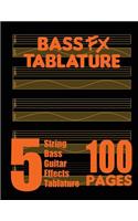 Bass FX Tablature 5-String Bass Guitar Effects Tablature 100 Pages