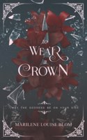 To Wear A Crown