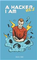 A Hacker, I Am - Vol 2