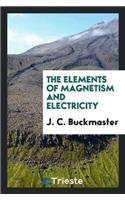 Elements of Magnetism and Electricity