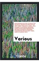 Proceedings of the Academy of Political Science in the City of New York; Volume II; April, 1912; Number 3; National Housing Association (Proceedings of the First National Housing Conference Held in New York, June 3, 5 and 6, 1911)