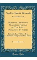 Morceaux Choises des Classiques Français du Xixe Siecle, Prosateurs Et Poetes: Précédés d'un Tableau de la Littérature Française au Xixe Siecle (Classic Reprint)
