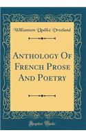 Anthology of French Prose and Poetry (Classic Reprint)
