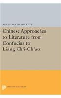 Chinese Approaches to Literature from Confucius to Liang Ch'i-Ch'ao