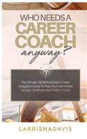 Who Needs a Career Coach Anyway?!