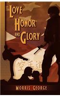 Love, Honor, and Glory