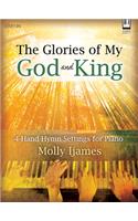 The Glories of My God and King