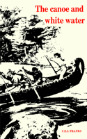 The Canoe and White Water: From Essential to Sport(Heritage)