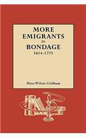 More Emigrants in Bondage, 1614-1775