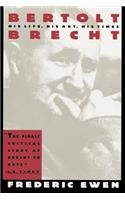 Bertolt Brecht: His Life, His Art, His Times