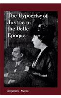 Hypocrisy of Justice in the Belle Epoque