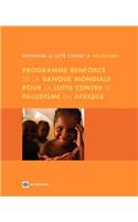Intensifier La Lutte Contre Le Paludisme: Programme Renforcé De La Banque Mondiale Pour La Lutte Contre Le Paludisme En Afrique(French)