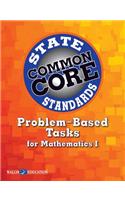 Common Core State Standards Problem-Based Tasks for Mathematics I