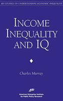 Income Inequality and IQ (AEI Studies on Understanding Economic Inequality)