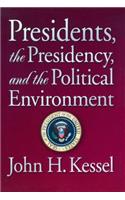 Presidents, the Presidency, and the Political Environment