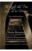 The Light That Puts an End to Dreams: New and Selected Poems: Featuring a Suite of Poems for Sor Juana Ines de la Cruz