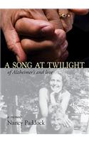 A Song at Twilight: Of Alzheimer's and Love: Of Alzheimer’s and Love