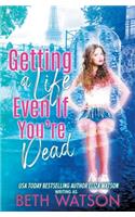 Getting a Life, Even If You're Dead