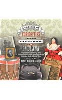 A Cabinet of Curiosities from the Civil War in Indiana: Important, Moving and Sometimes Odd Stories of the Human Side of the War