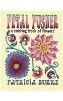 Petal Pusher: a Coloring Book of Flowers