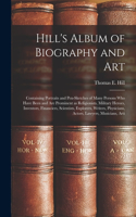Hill's Album of Biography and Art