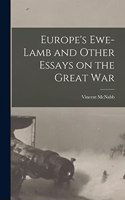 Europe's Ewe-lamb and Other Essays on the Great War