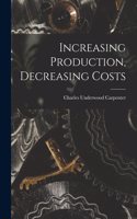 Increasing Production, Decreasing Costs