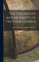 Credibility and Morality of the Four Gospels